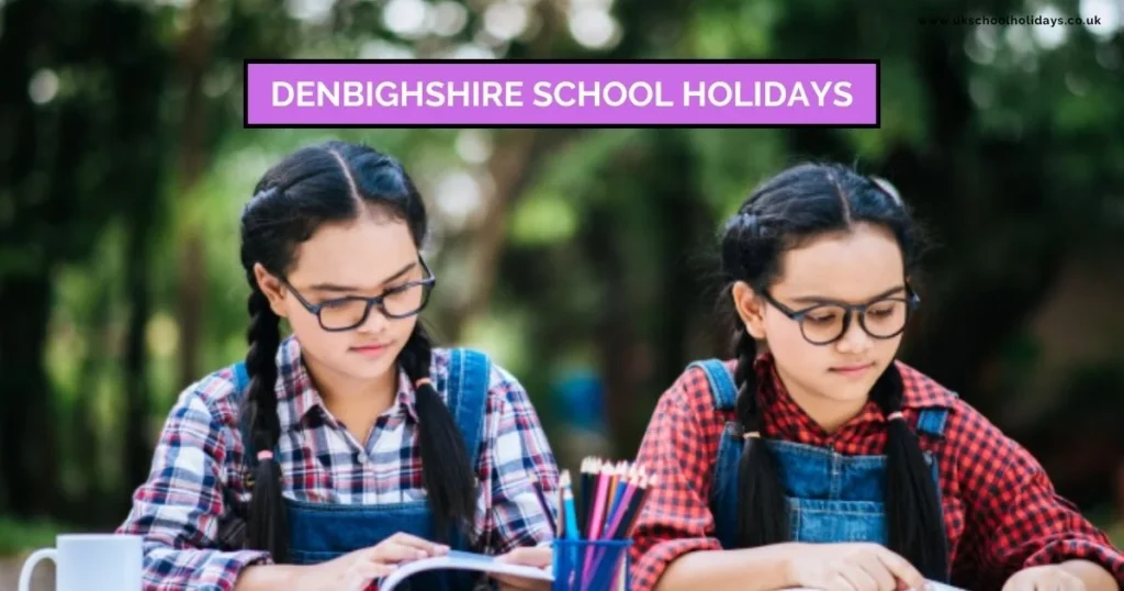 Denbighshire School Holidays and Term Dates Denbighshire School Holidays and Term Dates