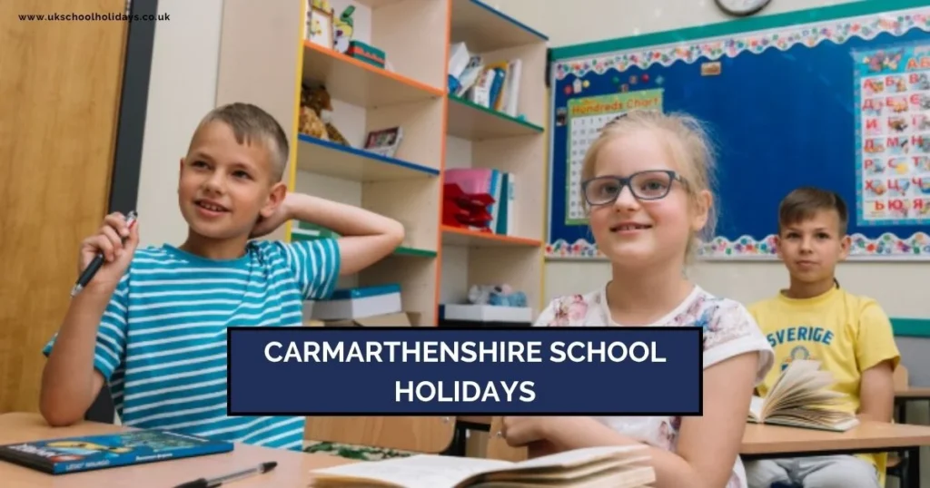 Carmarthenshire School Holidays and Term Dates