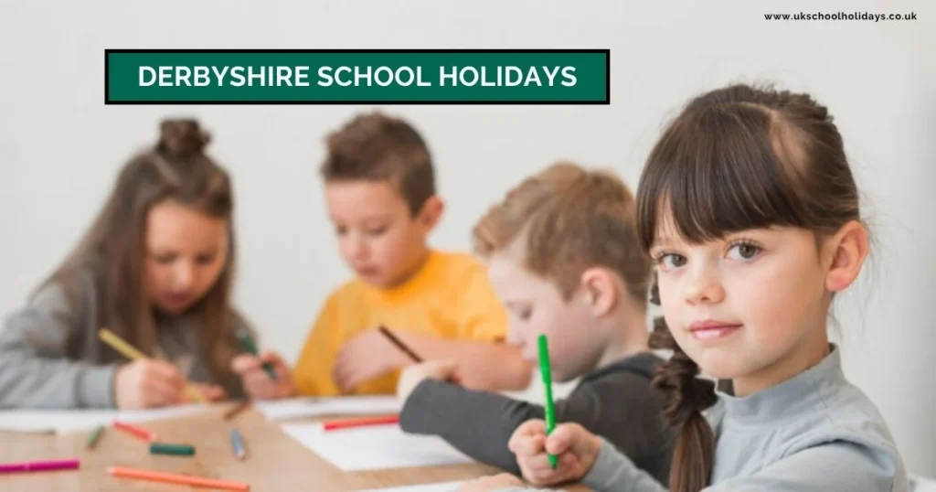 Derbyshire School Holidays and Term Dates