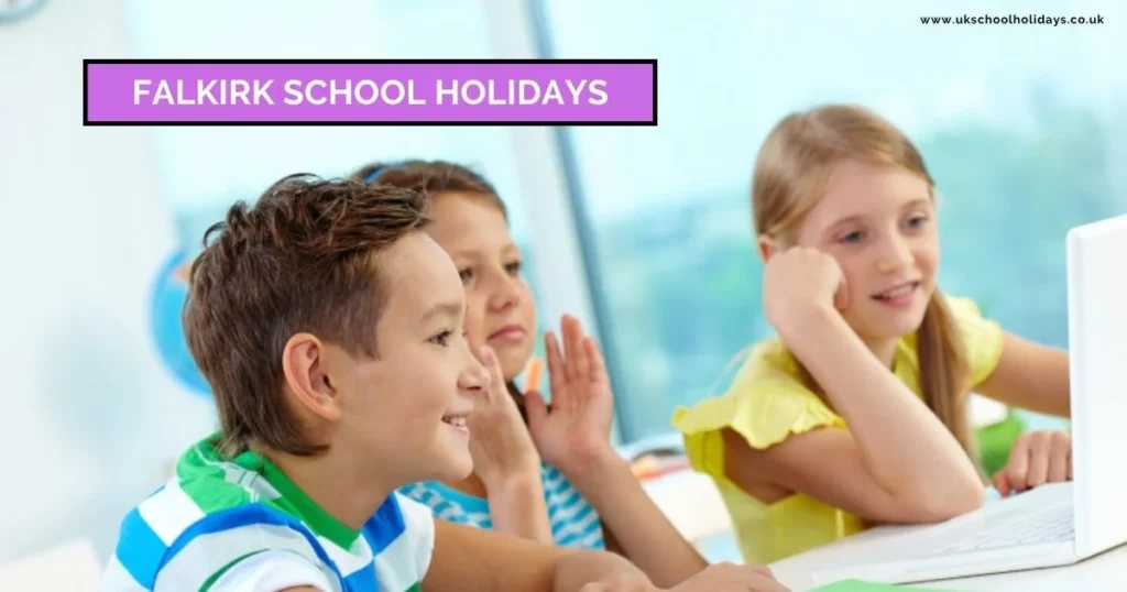 Falkirk School Holidays and Term Dates Falkirk School Holidays and Term Dates