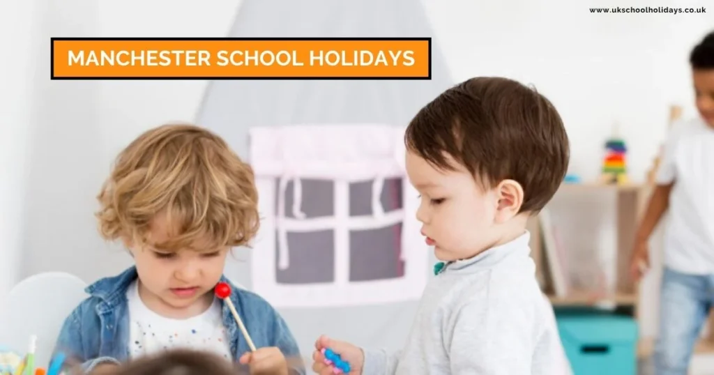 Manchester School Holidays and Term Dates Manchester School Holidays and Term Dates
