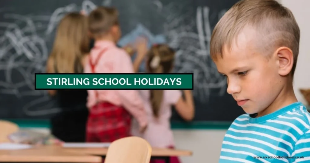 Stirling School Holidays and Term Dates Stirling School Holidays and Term Dates