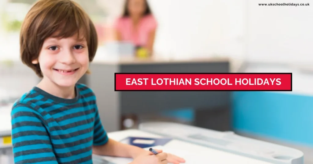 East Lothian School Holidays and Term Dates East Lothian School Holidays and Term Dates