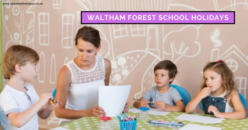 Waltham Forest School Holidays and Term Dates