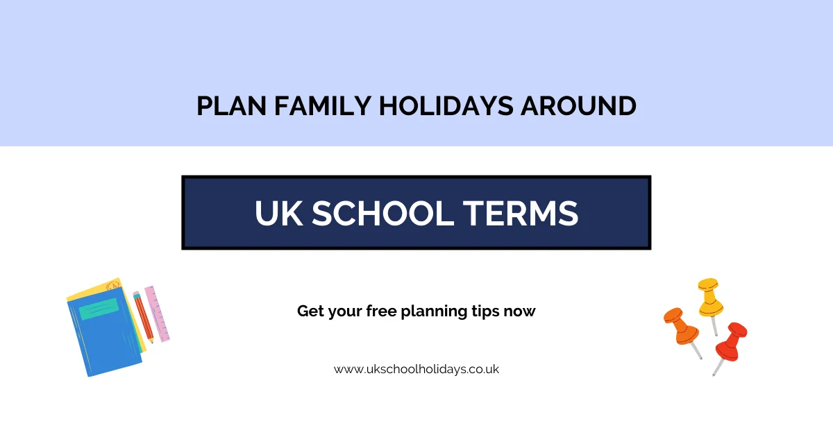 Plan Family Holidays Around UK School Terms