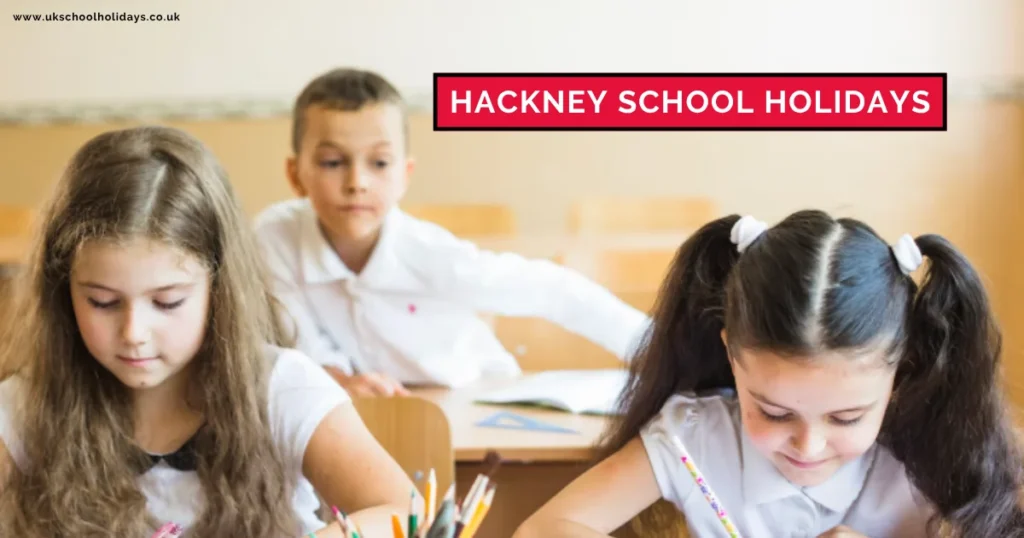 Hackney School Holidays and Term Dates