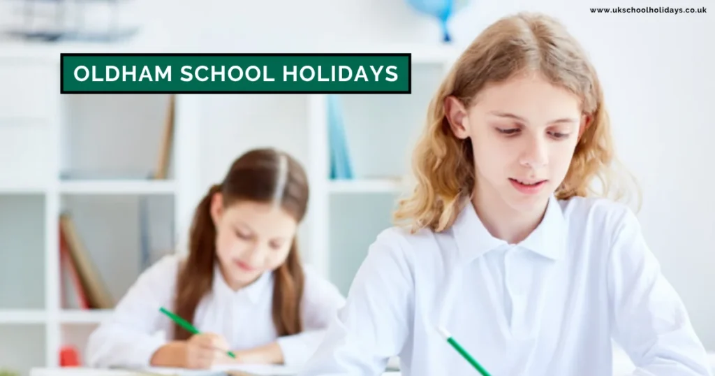 Oldham School Holidays and Term Dates Oldham School Holidays and Term Dates