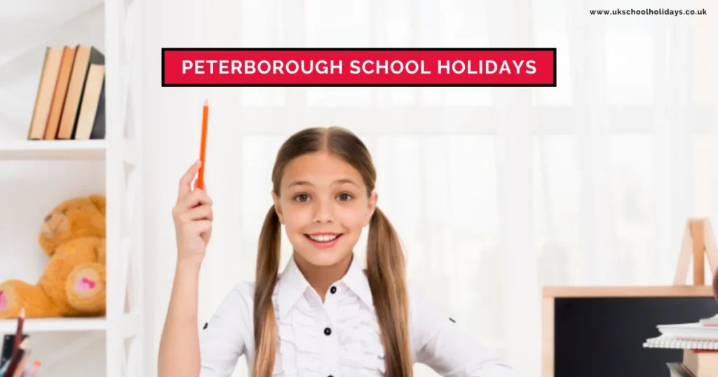 Peterborough School Holidays and Term Dates Peterborough School Holidays and Term Dates
